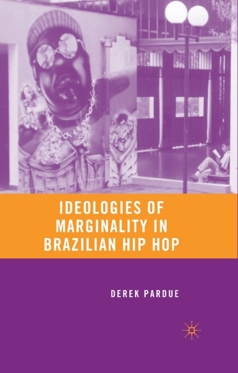 Cover image for book Ideologies of Marginality in Brazilian Hip Hop