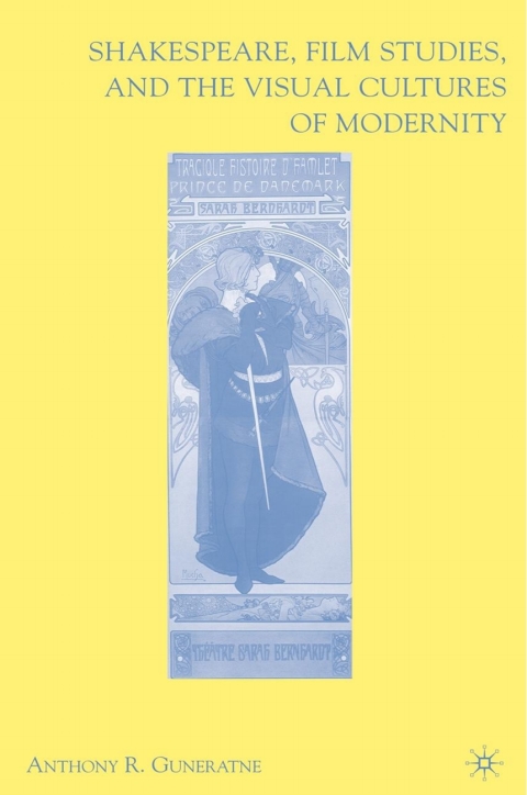 Cover image for book Shakespeare, Film Studies, and the Visual Cultures of Modernity