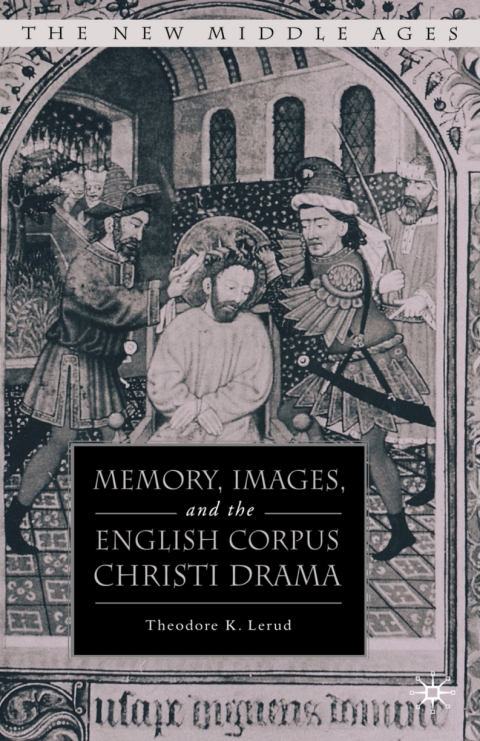 Cover image for book Memory, Images, and the English Corpus Christi Drama