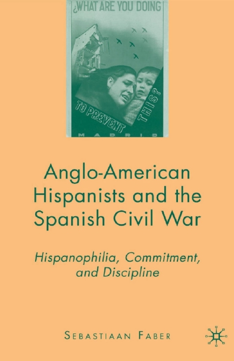Cover image for book Anglo-American Hispanists and the Spanish Civil War
