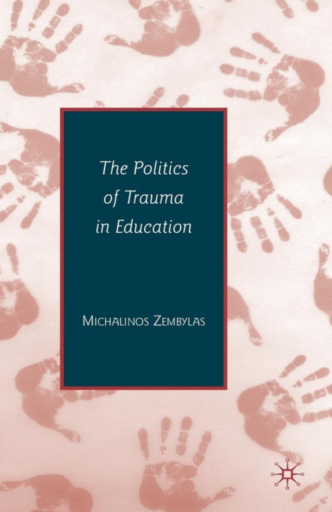 The Politics of Trauma in Education 