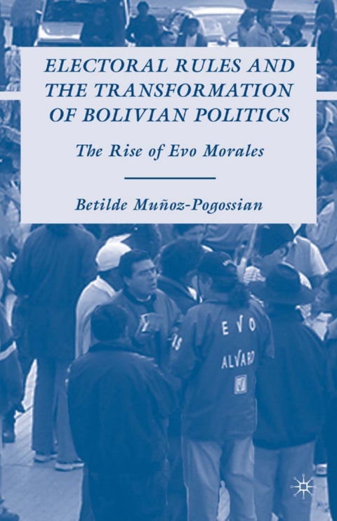 Cover image for book Electoral Rules and the Transformation of Bolivian Politics