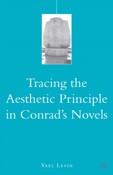 Cover image for book Tracing the Aesthetic Principle in Conrad's Novels
