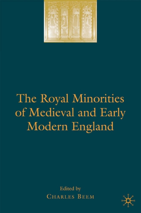 Cover image for book The Royal Minorities of Medieval and Early Modern England
