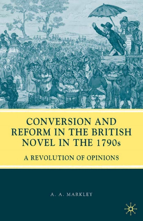 Cover image for book Conversion and Reform in the British Novel in the 1790s