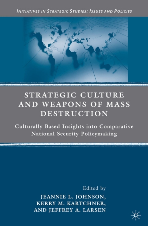 Strategic Culture and Weapons of Mass Destruction 