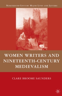 Omslagafbeelding: Women Writers and Nineteenth-Century Medievalism 9780230607934