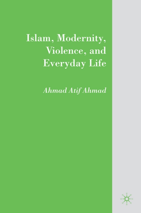 Cover image for book Islam, Modernity, Violence, and Everyday Life