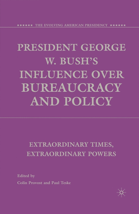 Cover image for book President George W. Bush's Influence over Bureaucracy and Policy