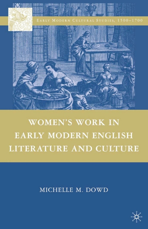 Women's Work in Early Modern English Literature and Culture 