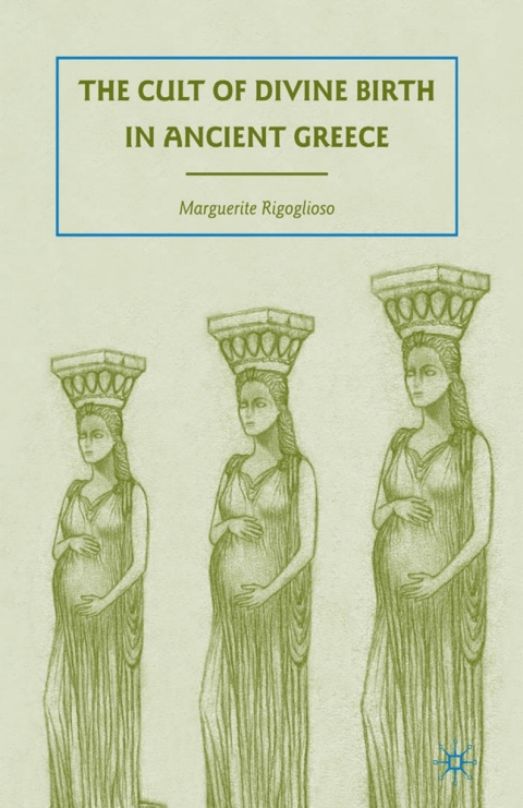 Cover image for book The Cult of Divine Birth in Ancient Greece