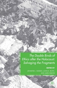 صورة الغلاف: The Double Binds of Ethics after the Holocaust 9780230614925