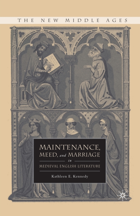 Cover image for book Maintenance, Meed, and Marriage in Medieval English Literature