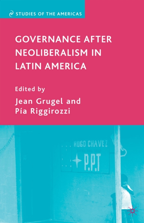 Cover image for book Governance after Neoliberalism in Latin America