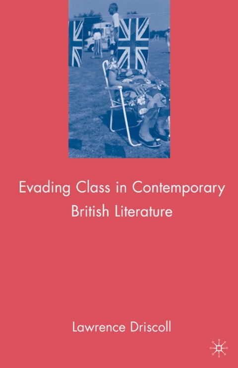 Cover image for book Evading Class in Contemporary British Literature