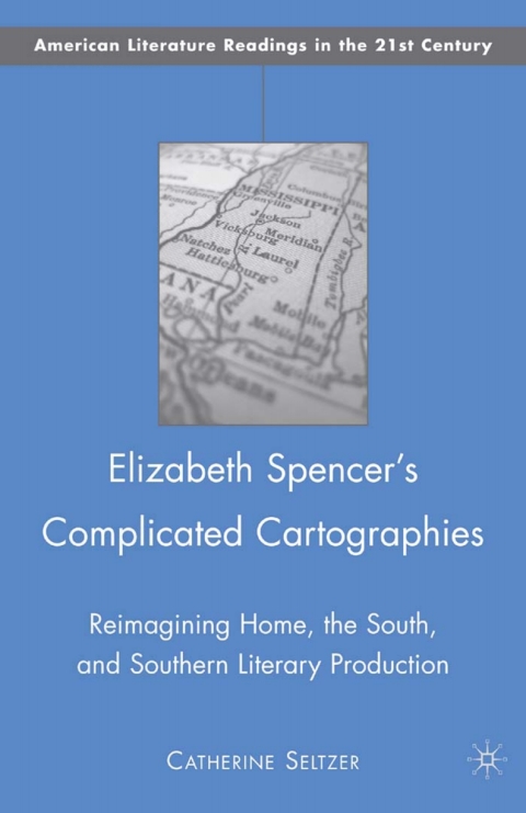 Cover image for book Elizabeth Spencer's Complicated Cartographies