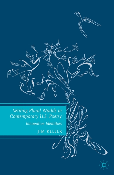 Cover image for book Writing Plural Worlds in Contemporary U.S. Poetry