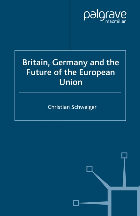 Cover image for book Britain, Germany and the Future of the European Union