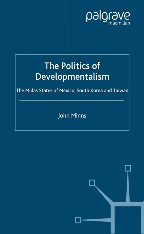 Cover image for book The Politics of Developmentalism in Mexico, Taiwan and South Korea