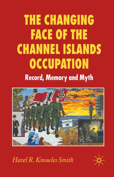 Cover image for book The Changing Face of the Channel Islands Occupation
