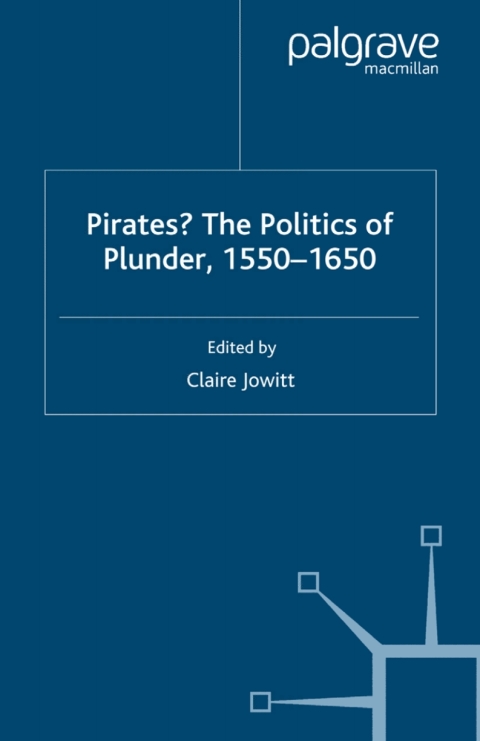 Cover image for book Pirates? The Politics of Plunder, 1550-1650