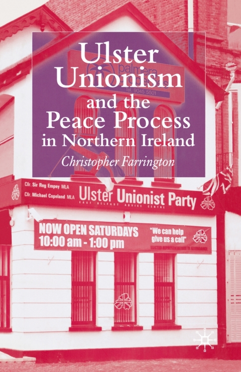 Cover image for book Ulster Unionism and the Peace Process in Northern Ireland