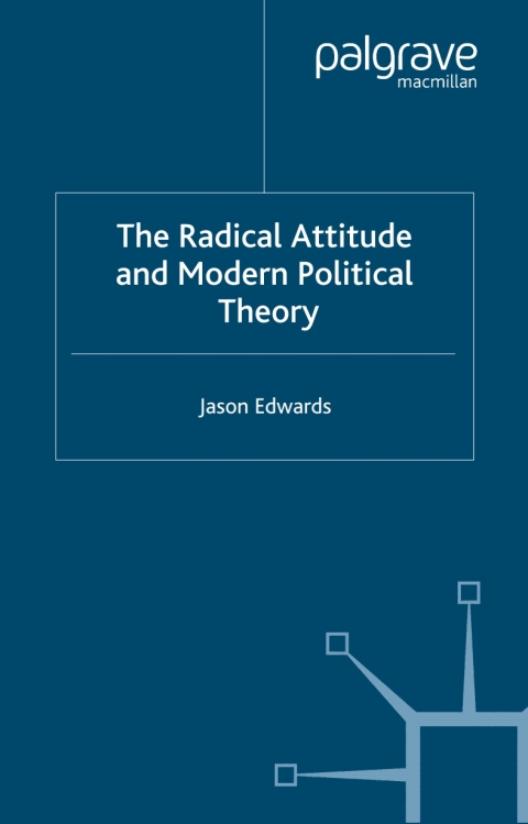 Cover image for book The Radical Attitude and Modern Political Theory