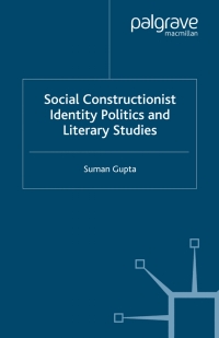 Cover image: Social Constructionist Identity Politics and Literary Studies 9780230500471