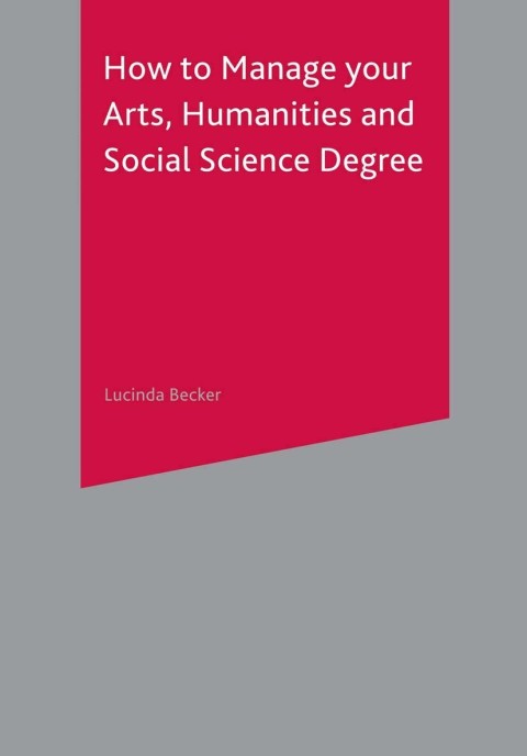 Cover image for book How to Manage your Arts, Humanities and Social Science Degree