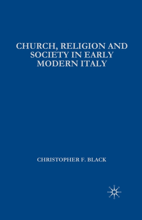 Church, Religion and Society in Early Modern Italy 