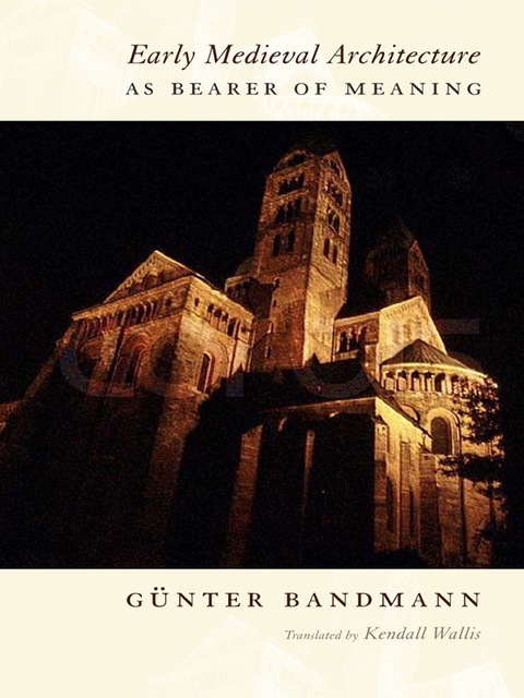 Cover image for book Early Medieval Architecture as Bearer of Meaning