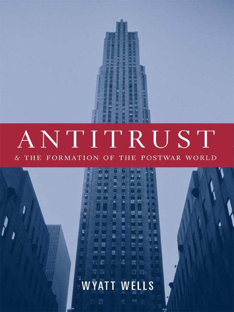 Cover image for book Antitrust and the Formation of the Postwar World