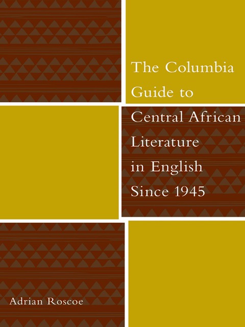 Cover image for book The Columbia Guide to Central African Literature in English Since 1945