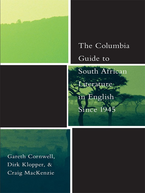 Cover image for book The Columbia Guide to South African Literature in English Since 1945