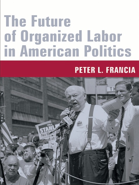 Cover image for book The Future of Organized Labor in American Politics