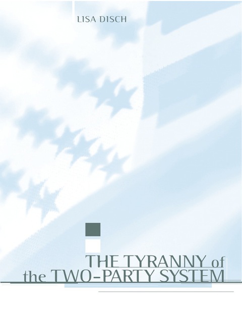 Cover image for book The Tyranny of the Two-Party System