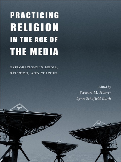 Cover image for book Practicing Religion in the Age of the Media