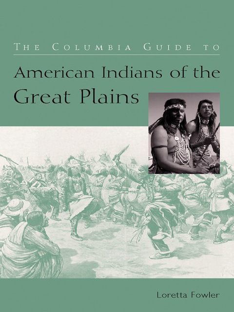 Cover image for book The Columbia Guide to American Indians of the Great Plains