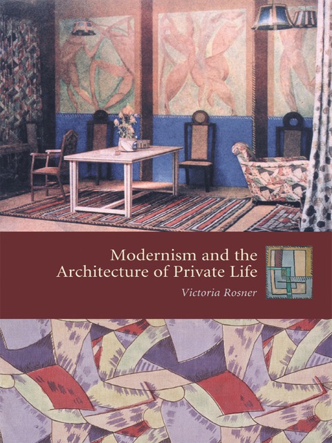 Cover image for book Modernism and the Architecture of Private Life