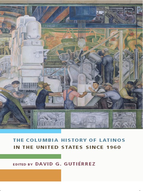 Cover image for book The Columbia History of Latinos in the United States Since 1960
