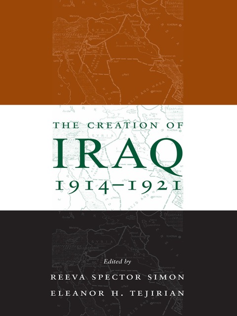 Cover image for book The Creation of Iraq, 1914-1921