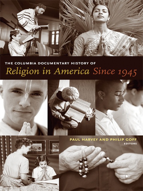 Cover image for book The Columbia Documentary History of Religion in America Since 1945