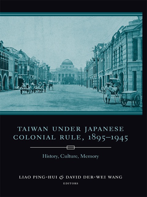 Cover image for book Taiwan Under Japanese Colonial Rule, 1895–1945
