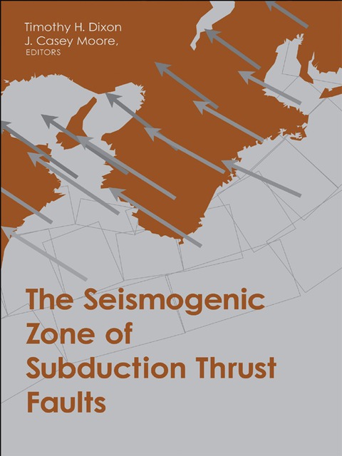 Cover image for book The Seismogenic Zone of Subduction Thrust Faults