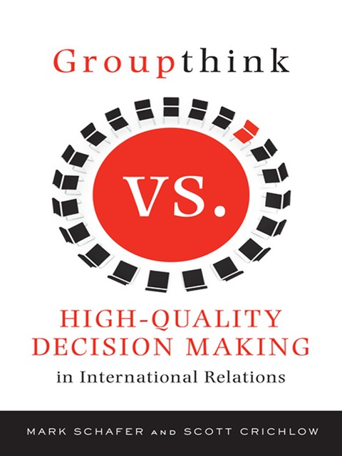 Cover image for book Groupthink Versus High-Quality Decision Making in International Relations