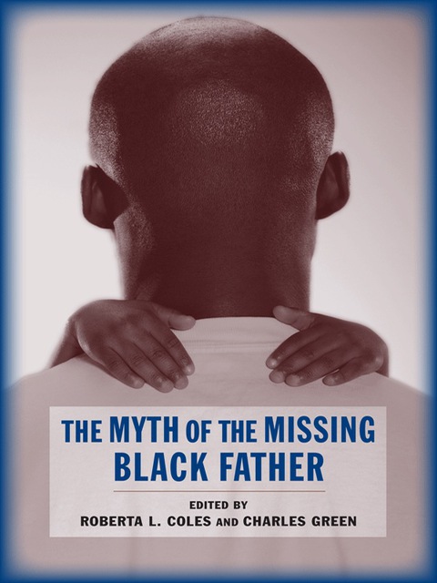 Cover image for book The Myth of the Missing Black Father