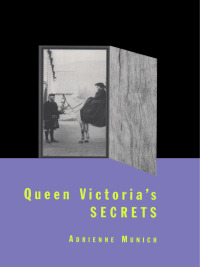 صورة الغلاف: Queen Victoria's Secrets 9780231104807