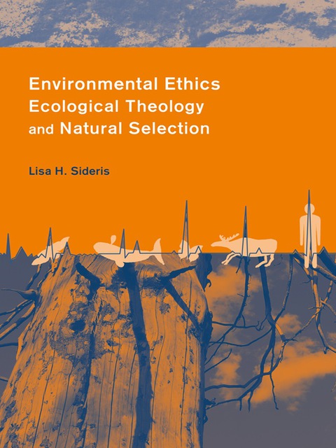 Cover image for book Environmental Ethics, Ecological Theology, and Natural Selection