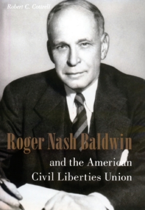 Cover image for book Roger Nash Baldwin and the American Civil Liberties Union