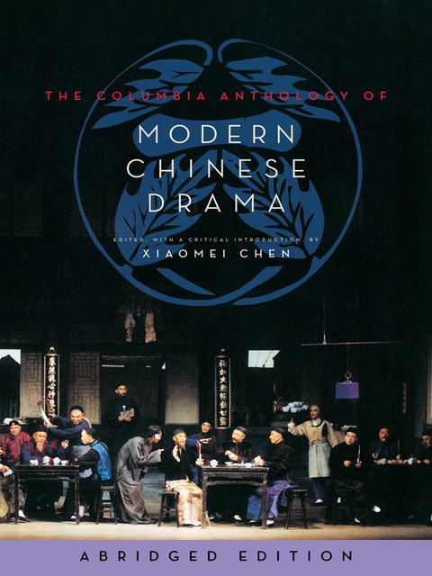 Cover image for book The Columbia Anthology of Modern Chinese Drama